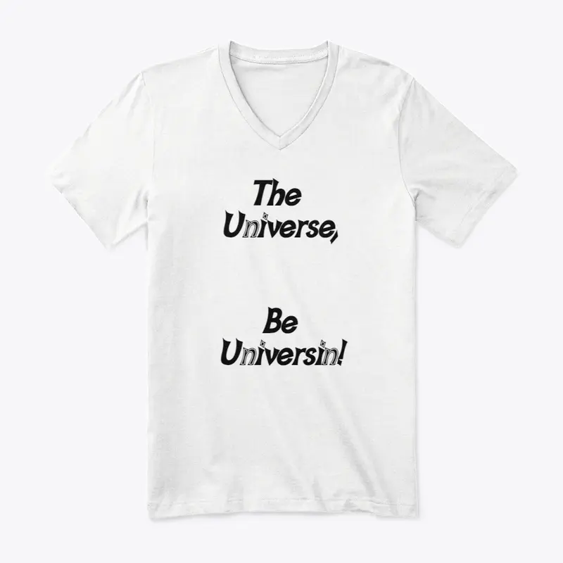 The Universe Be Universin